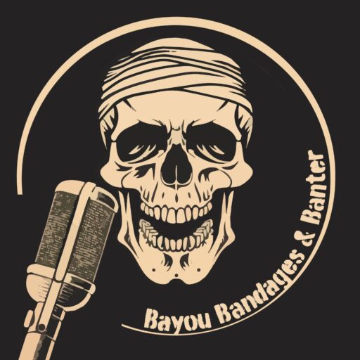 Bayou Bandages and Banter